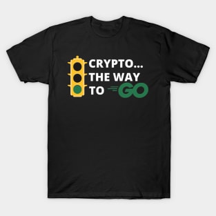 Crypto..The Way to Go Design 2 T-Shirt